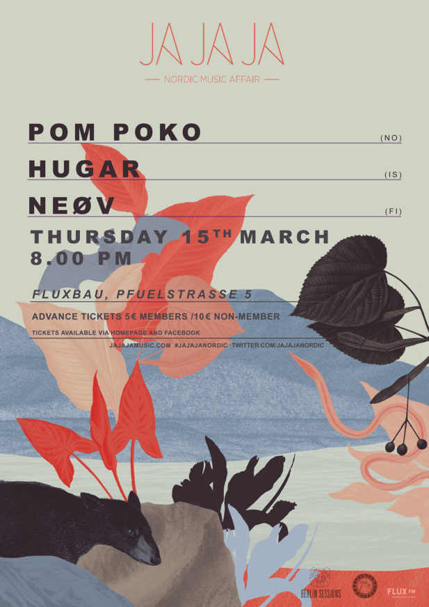 Ja Ja Ja Berlin – March 2018 with Pom Poko, Hugar and NEØV