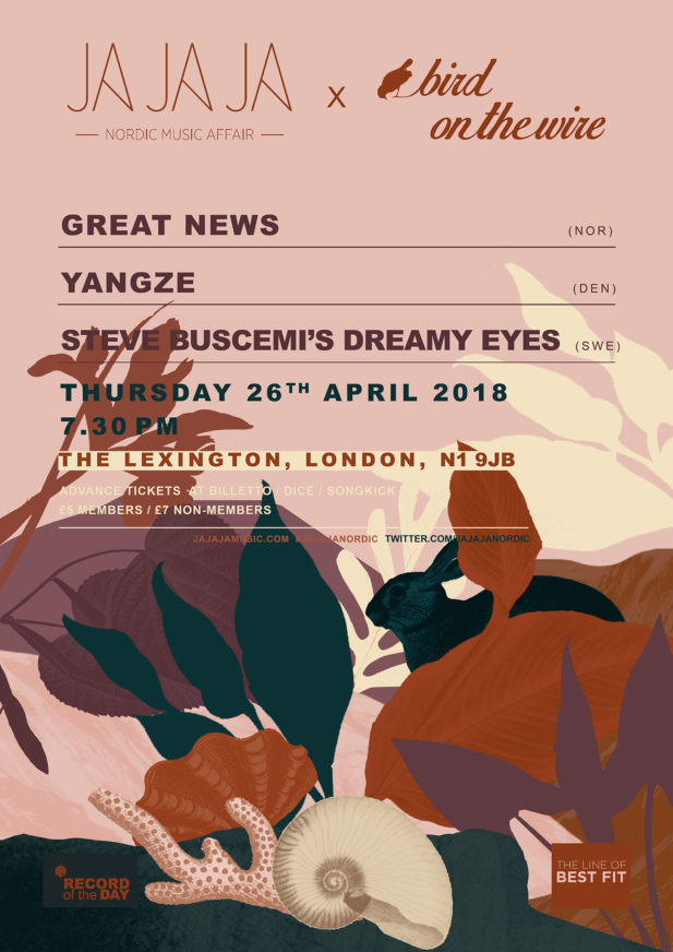 Ja Ja Ja London: April 2018 with Great News, Yangze + Steve Buscemi’s Dreamy Eyes